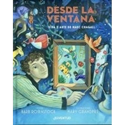 DESDE LA VENTANA - VIDA Y ARTE DE MARC CHAGALL