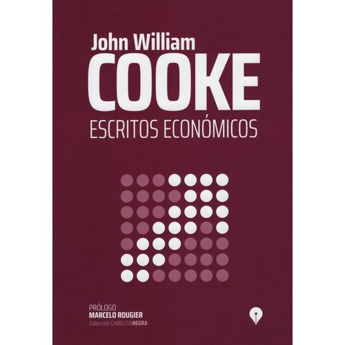 ESCRITOS ECONOMICOS - JOHN WILLIAM COOKE