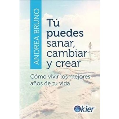 TU PUEDES SANAR, CAMBIAR Y CREAR - ANDREA BRUNO