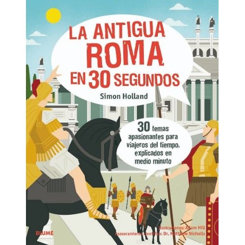 LA ANTIGUA ROMA EN 30 SEGUNDOS - 30 TEMAS APASIONANTES PARA