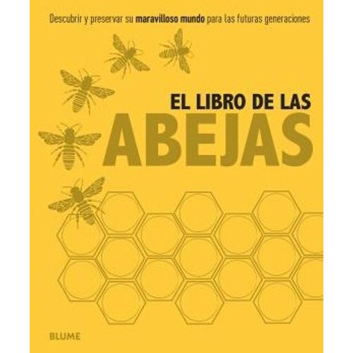 EL LIBRO DE LAS ABEJAS - DESCUBRIR Y PRESERVAR SU MARAVILLOS