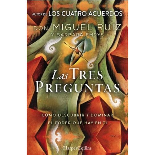 LAS TRES PREGUNTAS - COMO DESCUBRIR Y DOMINAR EL PODER QUE H