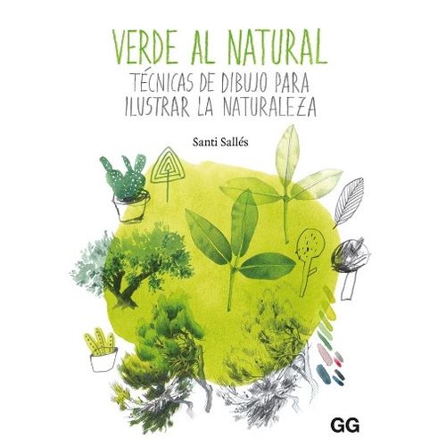 VERDE AL NATURAL - TECNICAS DE DIBUJO PARA ILUSTRAR LA NATUR