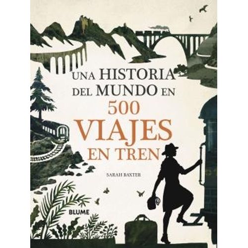 UNA HISTORIA DEL MUNDO EN 500 VIAJES EN TREN