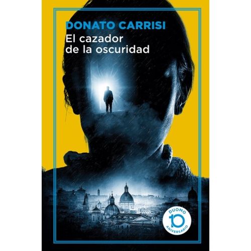 EL CAZADOR DE LA OSCURIDAD - DONATO CARRISI - DUOMO 10 ANIVE