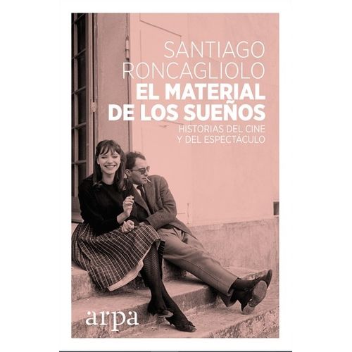 EL MATERIAL DE LOS SUEÑOS - HISTORIAS DEL CINE Y DEL ESPECTA