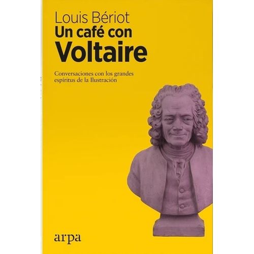 UN CAFE CON VOLTAIRE - LOUIS BERIOT