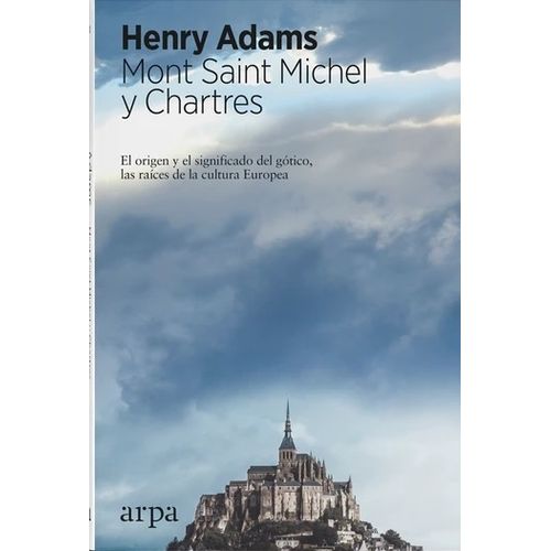 LIBRO MONT SAINT MICHEL Y CHARTRES - HENRY ADAMS