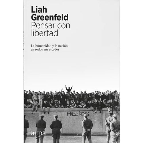 PENSAR CON LIBERTAD - LIAH GREENFELD
