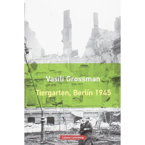 TIERGARTEN, BERLIN 1945 - VASILI GROSSMAN