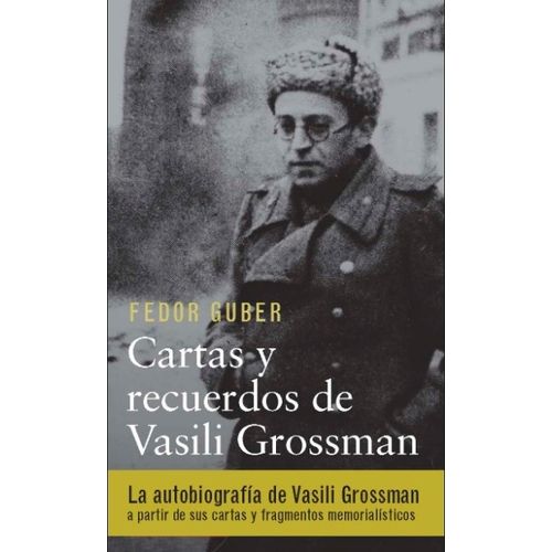 CARTAS Y RECUERDOS DE VASILI GROSSMAN - FEDOR GUBER - AL AUT