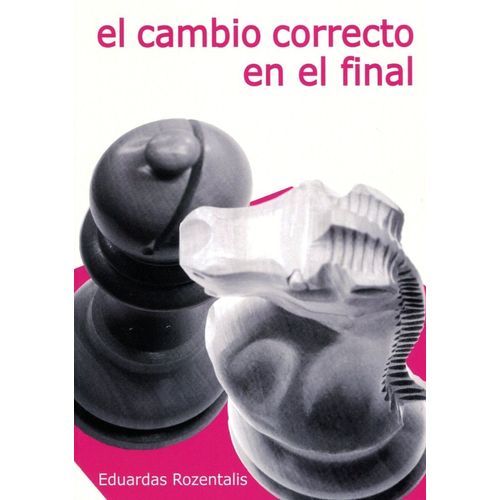 EL CAMBIO CORRECTO EN EL FINAL - EDUARDAS ROZENTALIS