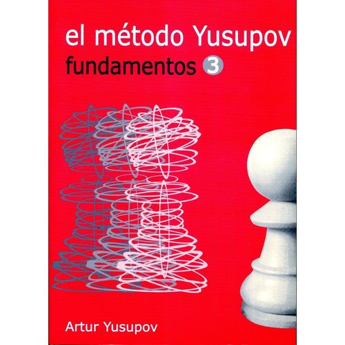 EL METODO YUSUPOV - FUNDAMENTOS 3 - ARTUR YUSUPOV