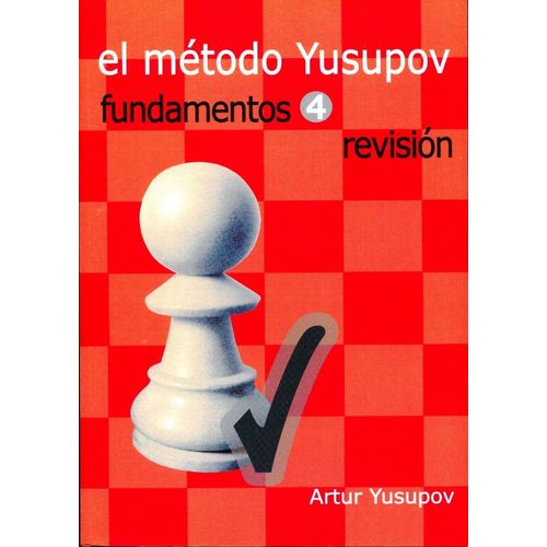 EL METODO YUSUPOV - FUNDAMENTOS 4 - REVISION -ARTUR YUSUPOV