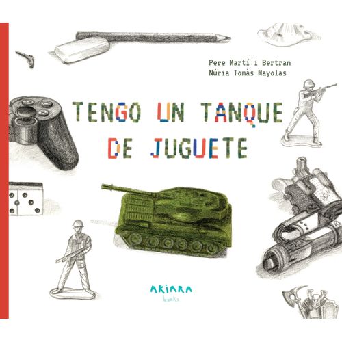 TENGO UN TANQUE DE JUGUETE - PERE MARTI I BERTRAN TENGO UN TANQUE DE JUGUETE - PERE MARTI I BERTRAN