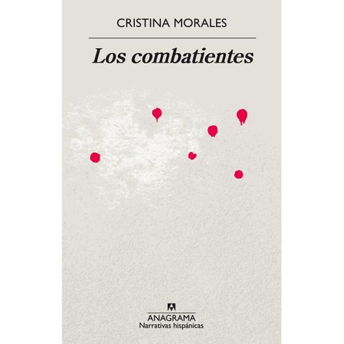 LOS COMBATIENTES - CRISTINA MORALES