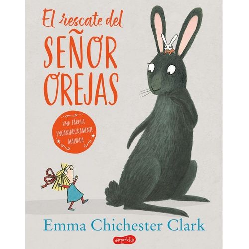 LIBRO EL RESCATE DEL SEÑOR OREJAS - UNA FABULA ENCANTADORAME