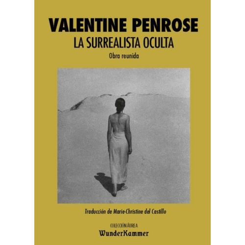 LIBRO LA SURREALISTA OCULTA - OBRA REUNIDA - VALENTINE PENRO