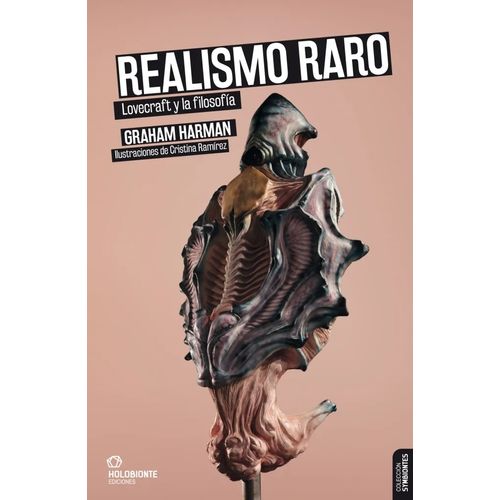 REALISMO RARO - LOVECRAFT Y LA FILOSOFIA - GRAHAM HARMAN