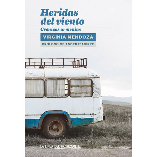 HERIDAS DEL VIENTO - CRONICAS ARMENIAS - VIRGINIA MENDOZA