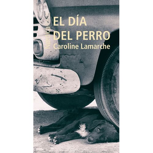 EL DIA DEL PERRO - CAROLINE LAMARCHE