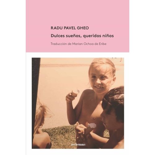 DULCES SUEÑOS, QUERIDOS NIÑOS - RADU PAVEL GHEO