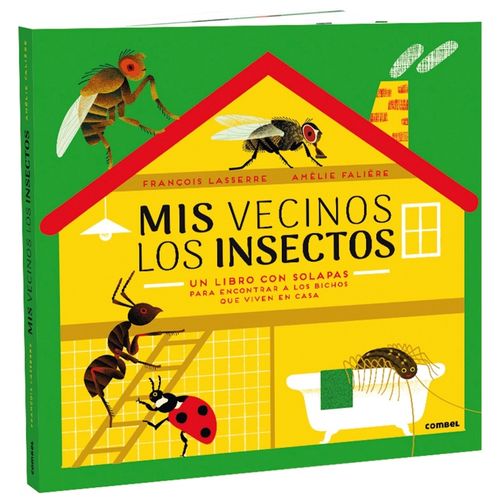 MIS VECINOS LOS INSECTOS - UN LIBRO CON SOLAPAS MIS VECINOS LOS INSECTOS - UN LIBRO CON SOLAPAS