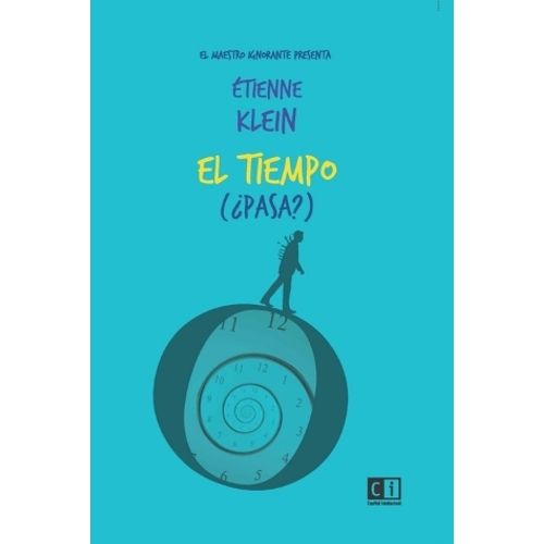 EL TIEMPO ¿PASA? - ETIENNE KLEIN