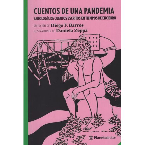 CUENTOS DE UNA PANDEMIA - ANTOLOGIA DE CUENTOS ESCRITOS EN T CUENTOS DE UNA PANDEMIA - ANTOLOGIA DE CUENTOS ESCRITOS EN T