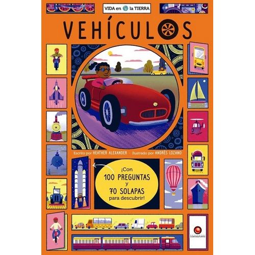 LIBRO VEHICULOS - CON 100 PREGUNTAS Y 70 SOLAPAS PARA DESCUB