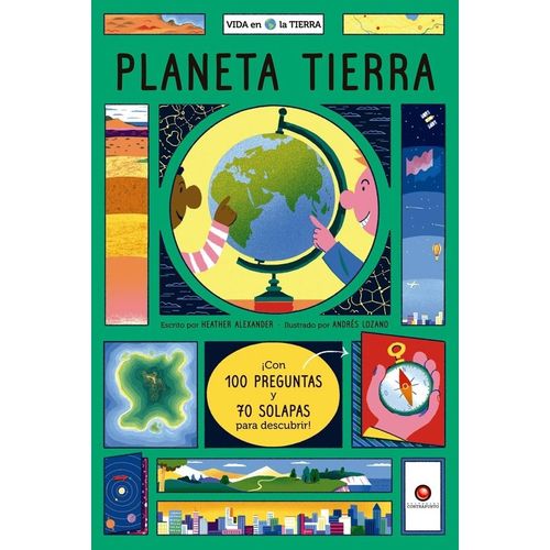 PLANETA TIERRA - CON 100 PREGUNTAS Y 70 SOLAPAS PARA DESCUBR
