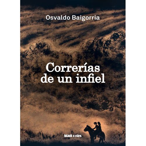 CORRERIAS DE UN INFIEL - OSVALDO BAIGORRIA
