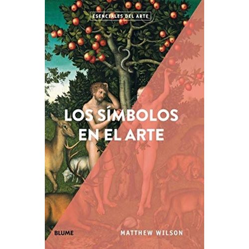 LOS SIMBOLOS EN EL ARTE - ESENCIALES ARTE - MATTHEW WILSON