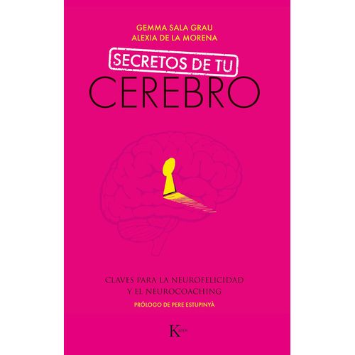 SECRETOS DE TU CEREBRO - CLAVES PARA LA NEUROFELICIDAD Y EL