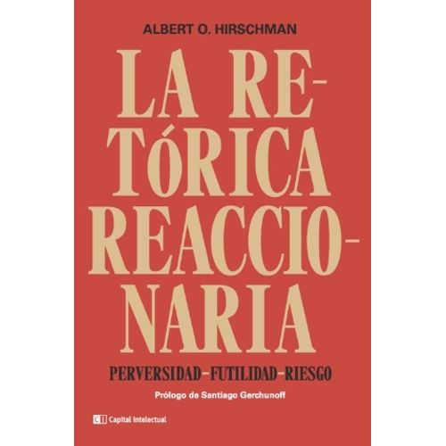 LA RETORICA REACCIONARIA - ALBERT HIRSCHMAN