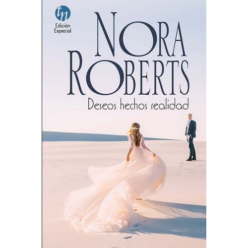 DESEOS HECHOS REALIDAD - NORA ROBERTS