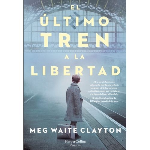 EL ULTIMO TREN A LA LIBERTAD - MEG WAITE CLAYTON