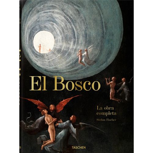 EL BOSCO - LA OBRA COMPLETA - STEFAN FISCHER