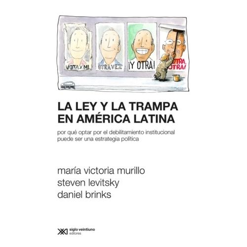LA LEY Y LA TRAMPA EN AMERICA LATINA - MURILLO / LEVITSKY /