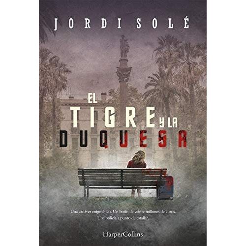 EL TIGRE Y LA DUQUESA - JORDI SOLE
