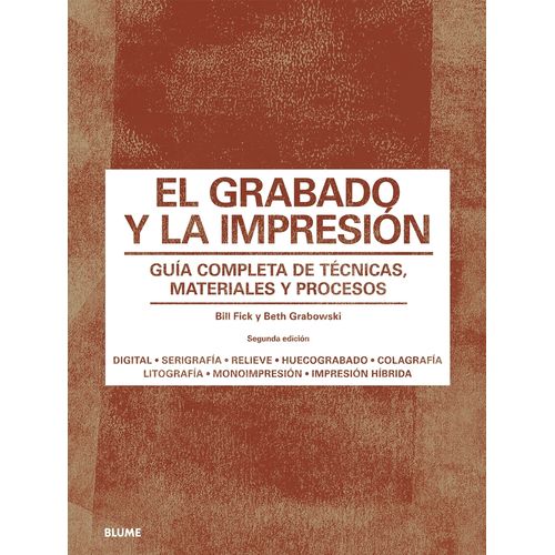 EL GRABADO Y LA IMPRESION - BILL FICK - BETH GRABOWSKI