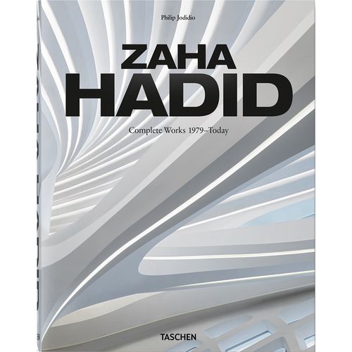 ZAHA HADID - COMPLETE WORKS 1979–TODAY - PHILIP JODIDIO