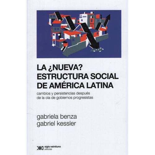 LA ¿ NUEVA ? ESTRUCTURA SOCIAL DE AMERICA LATINA - BENZA / K