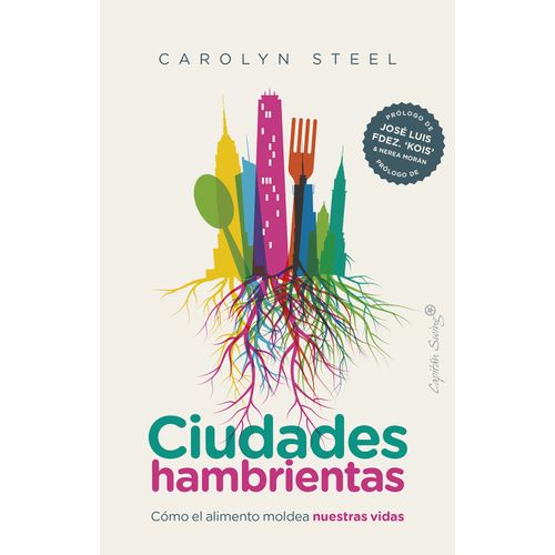 CIUDADES HAMBRIENTAS- COMO EL ALIMENTO MOLDEA NUESTRAS VIDAS