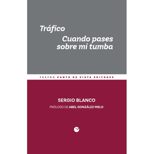 TRAFICO / CUANDO PASES SOBRE MI TUMBA - SERGIO BLANCO