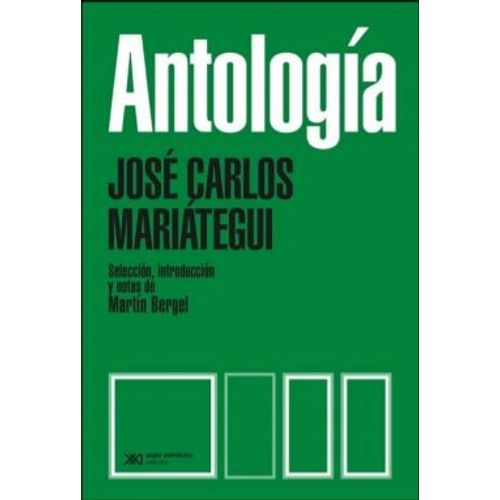 LIBRO ANTOLOGIA - JOSÉ CARLOS MARIÁTEGUI SIGLO XXI