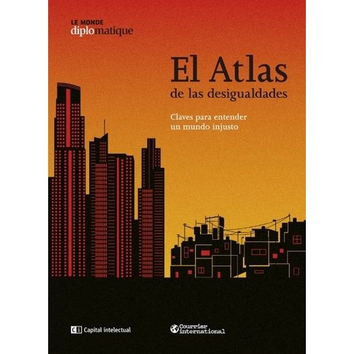 EL ATLAS DE LAS DESIGUALDADES - CLAVES PARA ENTENDER UN MUND