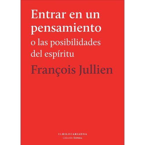 ENTRAR EN UN PENSAMIENTO O LAS POSIBILIDADES DEL ESPIRITU