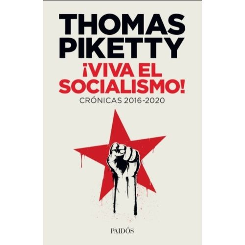 LIBRO VIVA EL SOCIALISMO !  - THOMAS PIKETTY