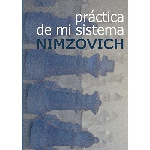 PRACTICA DE MI SISTEMA - AARON NIMZOVICH